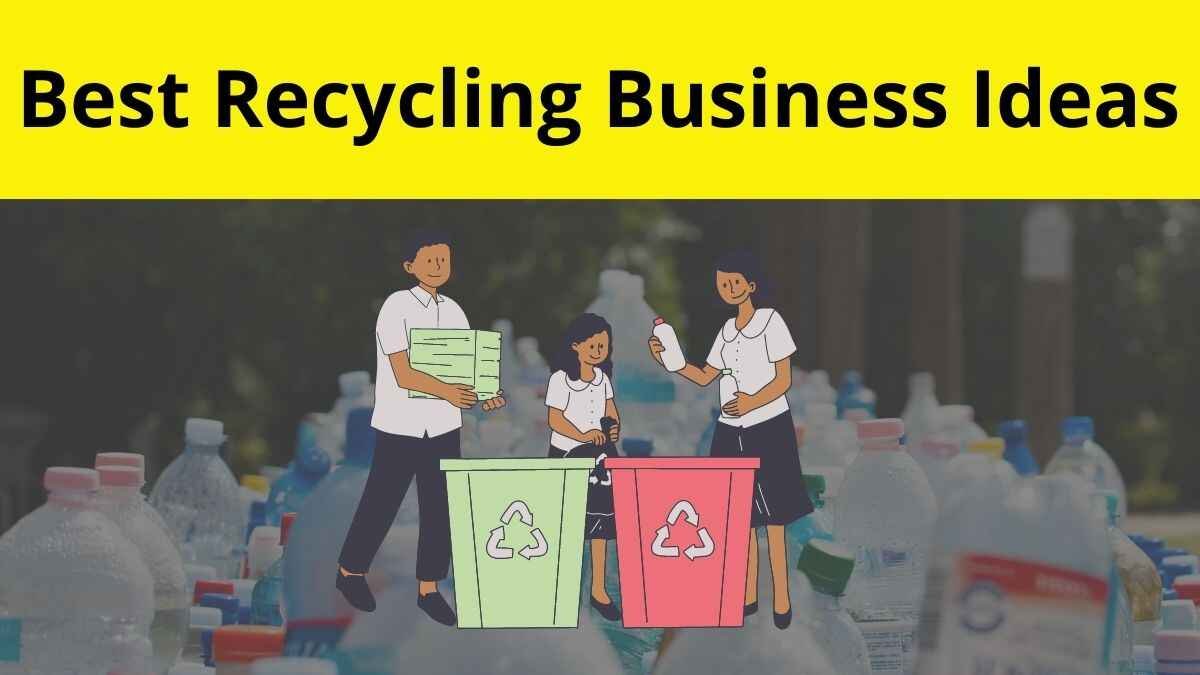 Recycling Business Ideas In Hindi - रीसाइक्लिंग बिजनेस कैसे शुरू करें